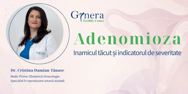 Adenomioza: Inamicul tăcut și indicatorul de severitate
